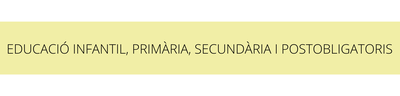 EDUCACIÓ INFANTIL, PRIMÀRIA, SECUNDÀRIA I POSTOBLIGATORIS